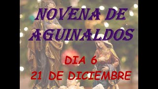 Novena de aguinaldos Día 6 diciembre 21 [upl. by Reklaw]