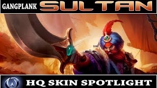 League of Legends Sultan Gangplank HQ Skin Spotlight [upl. by Banerjee]