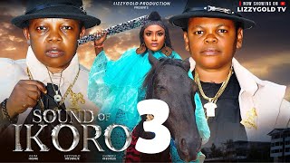 SOUND OF IKORO 3  LIZZY GOLD OSITA IHEME CHINEDU IKEDIEZE  2024 Latest Nigerian Movie [upl. by Callida]