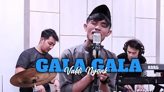 Valdy Nyonk Cover Gala Gala  audio [upl. by Lottie]