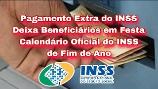 Pagamento Extra do INSS Deixa Beneficiários em Festa Calendário Oficial do INSS de Fim de Ano [upl. by Ylra]