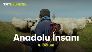 Anadolu İnsanı  Fedakârlık 4Bölüm  TRT Belgesel [upl. by Agnesse907]