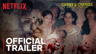 Curry amp Cyanide  The Jolly Joseph Case  Official Trailer  Netflix India [upl. by Iney51]