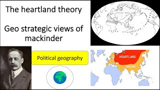 THE HEARTLAND THEORY BY MACKINDER  GEOPOLITICS [upl. by Icnan702]