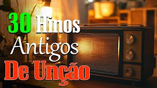 Hinos Antigos  30 Hinos Antigos de Unção Grandes Sucessos  Com Letra [upl. by Aborn208]