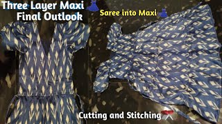 Three Layer Maxi 👗 Convert Saree into Three Layer Maxi Cutting and Stitching Final Outlook ✂️ [upl. by Nahtanoj]