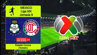 SANTOS LAGUNA 20 TOLUCA en vivo  MÉXICO Liga MX  Apertura  Jornada 9 [upl. by Aramoix]