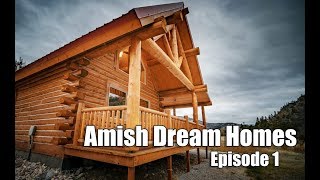 Episode 1  Tiny Log Cabin in Montana  Amish Dream Homes [upl. by Pardner822]