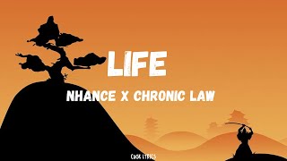 Nhance x Chronic Law  Life Lyrics [upl. by Anselmi]