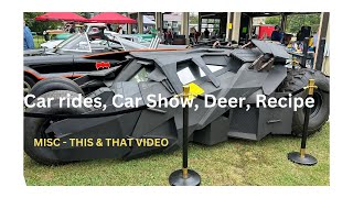 Car Rides Car Show Deer Recipes A this amp that video [upl. by Eellac96]