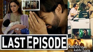 Kabhi Main Kabhi Tum LAST EPISODE 40 Shargina Mustafa Hoye Juda Kabhi Main Kabhi Tum Episode 21 22 [upl. by Erdnaek]