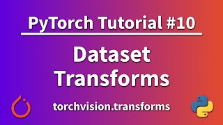 PyTorch Tutorial 10  Dataset Transforms [upl. by Bedell]