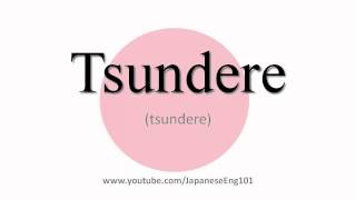 How to Pronounce Tsundere [upl. by Attalie]