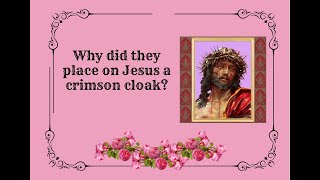 Nov 11 Mon  Why did they place on Jesus a crimson cloak [upl. by Tirrej254]