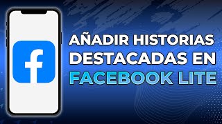 Cómo agregar historias destacadas en Facebook Lite 2024 [upl. by Nannaihr]