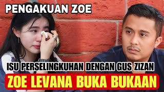 MENGEJUTKAN‼️ SELEBGRAM ZOE LEVANA BUKA BUKAAN SOAL HUBUNGANNYA DENGAN GUS ZIZAN [upl. by Elleirb]