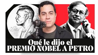 ¿QUÉ LE DIJO EL PREMIO NOBEL A PETRO  Política en Serio [upl. by Terrej]