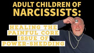 Healing Powershedding for Adult Children of Narcissists [upl. by Moulden]