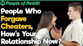 People Who Forgave Cheaters How’s Your Relationship Now [upl. by Shelbi]