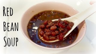 How to cook RED BEAN SOUPAdzuki Bean 紅豆湯的做法  EuniceLy [upl. by Nauwtna]