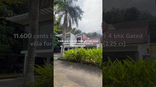 225 cr 11600 cents land with 3600 sqft 4 bhk gated villa for sale in Kakkanad call 9847413935 [upl. by Yehudit]