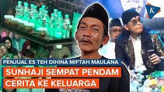 Dihina Miftah Maulana Sunhaji Penjual Es Teh Sempat Pendam Cerita ke Keluarga [upl. by Fokos978]