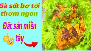 Đùi Gà Chiên Sốt Bơ Tỏi  Thơm Ngon Đậm Đà  Rất Bất cơm [upl. by Philcox660]