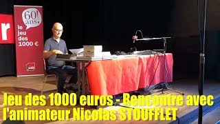 sem37 13 sept Jeu des 1000 euros rencontre avec lanimateur Nicolas Stoufflet [upl. by Ralat]