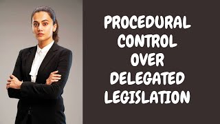 Procedural Control Over Delegated Legislation [upl. by Notsirhc608]