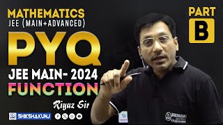 FUNCTION  PYQ JEE MAIN 2024  MATHS XII JEE Main Adv Riyaz Sir  Shikshakunj [upl. by Graaf]