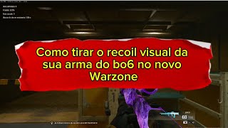 COMO TIRAR O RECOIL VISUAL DAS ARMAS DO BO6 NO NOVO WARZONE memesgamer dicascallofdutywarzone [upl. by Nwahshar]