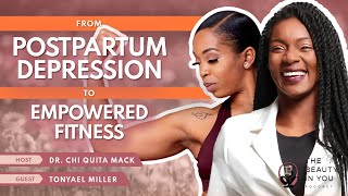 From Postpartum Depression to Empowered Fitness with Tonyael Miller [upl. by Ytram]