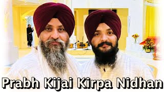 Prabh Kijai Kirpa Nidhan  Bhai Satvinder Singh Ji amp Harvinder Singh Ji Delhi Wale [upl. by Idarb316]