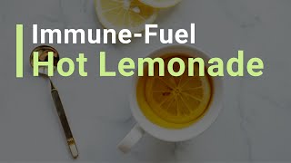 My Essential AntiSickness Drink  ImmuneFuel Hot LemonAid [upl. by Krik]