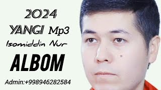 Isomiddin Nur Yangi mp3 Albom 2024 [upl. by Alger]