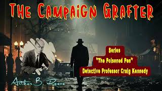 The Campaign Grafter by Arthur B Reeve 🎧 Audiobook Detective Story [upl. by Ahsimrac]