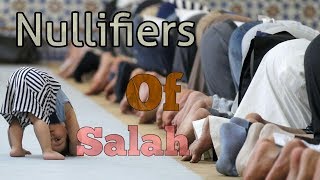 some nullifiers of salah [upl. by Elysee]