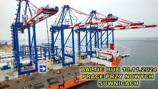 Baltic Hub 10112024Popołudniowa relacjaPrace przy nowych suwnicach [upl. by Auqeenwahs545]