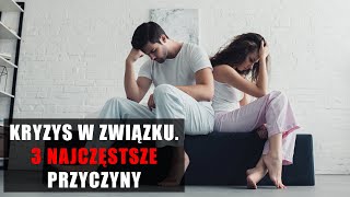 Kryzys w związku 3 najczęstsze przyczyny [upl. by Cung891]