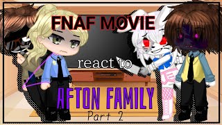 FNAF MOVIE reacts to the Afton FamilyPart 2Michael amp William Afton FNAF Ṩteℓℓⱥr  CØsϻØs [upl. by Lienaj]