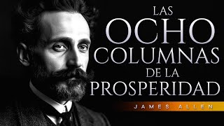 Las 8 columnas de la prosperidad  James Allen  Audiolibro de Autoayuda [upl. by Ydde]