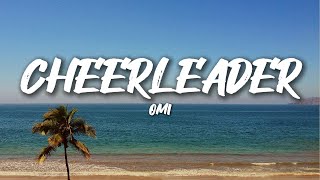 OMI  Cheerleader Felix Jaehn Remix Lyrics [upl. by Pedersen]