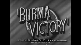 1945 BRITISH DOCUMENTARY BURMA CAMPAIGN WORLD WAR II 42464 [upl. by Annette557]