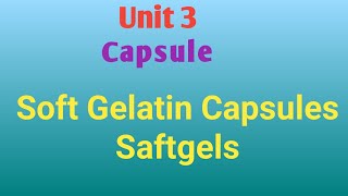 Soft gelatin capsuleSoftgelsIndustrial pharmacyUnit 3Sem 5 soft gelatine capsule softgel [upl. by Eire]