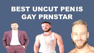 Top uncut Penis gay prnstar part 1 MrSan [upl. by Gabrielle]