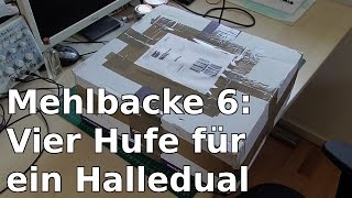 Mehlbacke 6 Vier Hufe für ein Halledual [upl. by Aitas71]