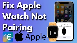 How To Fix Apple Watch Not Pairing or Connecting  Fix Apple Watch Won’t Pair With iPhone iOS 16 [upl. by Kcirdef]