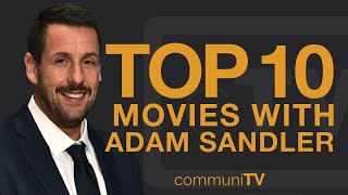 Top 10 Adam Sandler Movies [upl. by Catina]