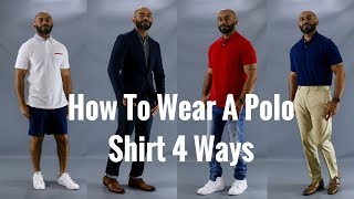 How To Wear A Polo Shirt 4 Ways  How To Style A Polo Shirt [upl. by Nauqal]