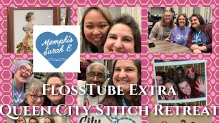 FlossTube Extra 11 Mirabilia Queen City Stitch Retreat Recap [upl. by Seaddon621]